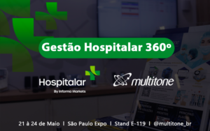 A Multitone apresenta a Gestão 360º na Hospitalar 2024